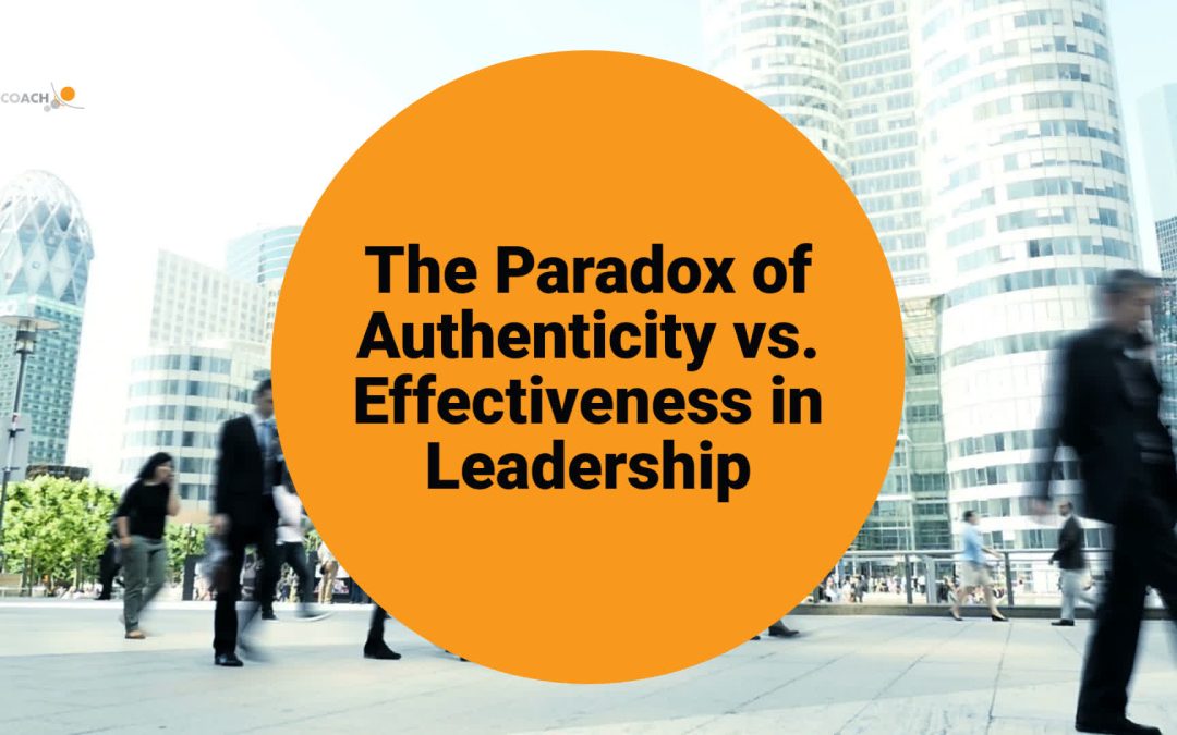 The Paradox of Authenticity vs. Effectiveness in Leadership